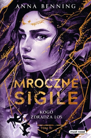 Mroczne Sigile. Kogo zdradza los T.3 - Anna Benning