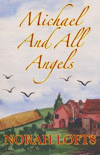 Michael And All Angels - Norah Lofts
