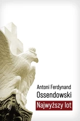 Najwyższy lot - Antoni Ferdynand Ossendowski
