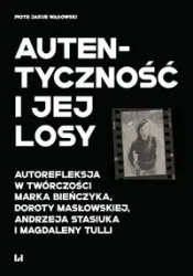 Autentyczność i jej losy - Piotr Jakub Wąsowski