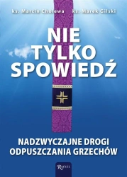Nie tylko spowiedź - Marcin Cholewa, Marek Gilski