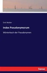 Index Pseudonymorum - Emil Weller