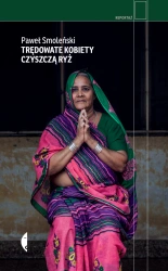 Trędowate kobiety czyszczą ryż - Paweł Smoleński