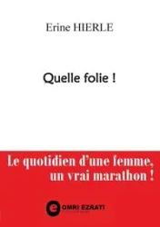 Quelle folie ! - Hierle Erine