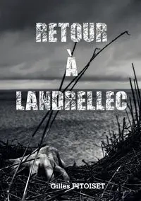 Retour à Landrellec - Pitoiset Gilles