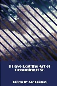 I Have Lost the Art of Dreaming It So - Boggess Ace