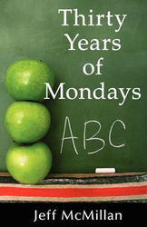 Thirty Years of Mondays; Dare to Care - Jeff McMillan