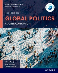 Oxford Resources for IB. DP Global Politics. Course Book - Chiel Mooij, Emma Dhesi, Alia Nusseibeh