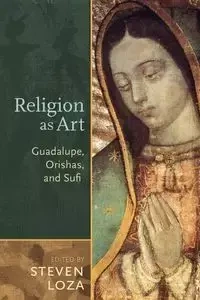 Religion as Art - Loza Steven