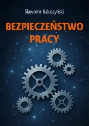Bezpieczeństwo pracy - Sławomir Bałuszyński