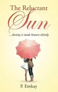 The Reluctant Sun - P. Emkay