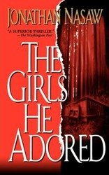The Girls He Adored - Jonathan Nasaw