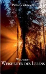 Wolfsgeist Weisheiten des Lebens - Patricia Wegmann