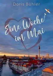 Eine Woche im Mai - Doris Bühler