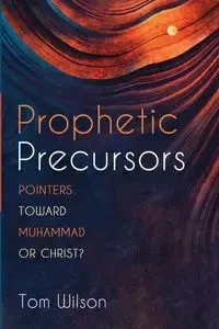Prophetic Precursors - Wilson Tom