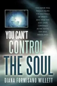 You Can't Control the Soul - Diana Willett