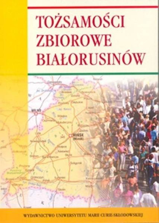 Tożsamości zbiorowe Białorusinów - Ryszard Radzik
