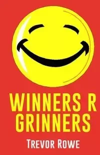 Winners R Grinners - Trevor Rowe