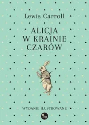Alicja w Krainie Czarów - Lewis Carroll