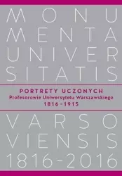 Portrety Uczonych Profesorowie Uniwersytetu Warszawskiego 1816−1915 - Wąsowicz Marek, Wróblewski Andrzej Kajetan