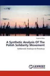 A Synthetic Analysis Of The Polish Solidarity Movement - Stephen Mays