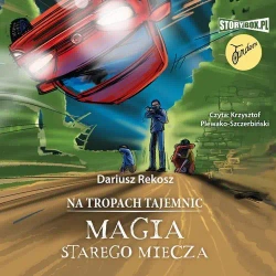 audiobook Na tropach tajemnic. Tom 3. Magia starego miecza - Dariusz Rekosz