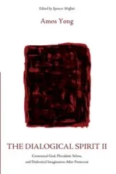 The Dialogical Spirit II - Yong Amos