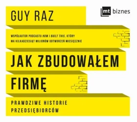 audiobook Jak zbudowałem firmę. Prawdziwe historie przedsiębiorców - Guy Raz