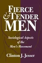 Fierce and Tender Men - Clinton Jesser