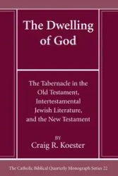 The Dwelling of God - Craig R. Koester