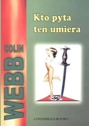 Kto pyta, ten umiera - Colin Webb