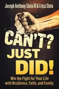 Can't? Just Did! - Joseph Anthony Slota III