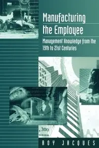 Manufacturing the Employee - Jacques Roy Stager