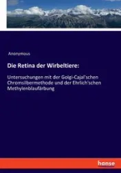 Die Retina der Wirbeltiere - Anonymous