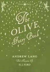 The Olive Fairy Book - Illustrated by H. J. Ford - Lang Andrew