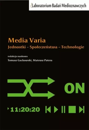 Media Varia. Jednostki Społeczeństwa... - red. Tomasz Gackowski, Mateusz Patera
