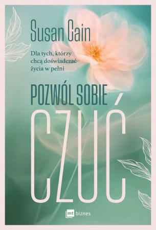 eBook Pozwól sobie czuć. Dla tych, którzy chcą doświadczać życia w pełni - Susan Cain epub mobi