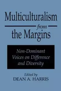 Multiculturalism from the Margins - Harris Dean A.