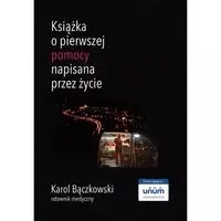 Książka o pierwszej pomocy napisana przez życie - Karol Bączkowski