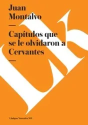Capítulos que se le olvidaron a Cervantes - Juan Montalvo