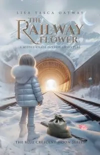 The Railway Flower - Lisa Oatway Tasca