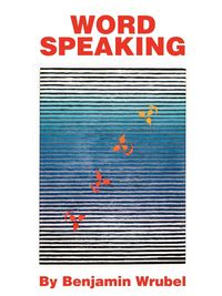 Word Speaking - Benjamin Wrubel