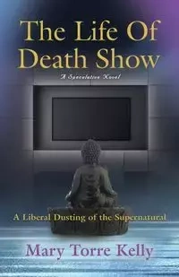 The Life Of Death Show - Kelly Mary Torre