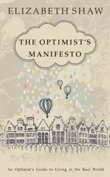 The Optimist's Manifesto - Elizabeth Shaw