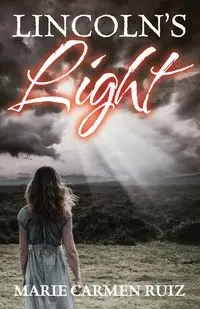 Lincoln's Light - Marie Carmen Ruiz