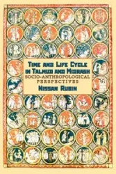 Time and Life Cycle in Talmud and Midrash - Rubin Nissan