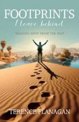 Footprints I Leave Behind - Terence Flanagan