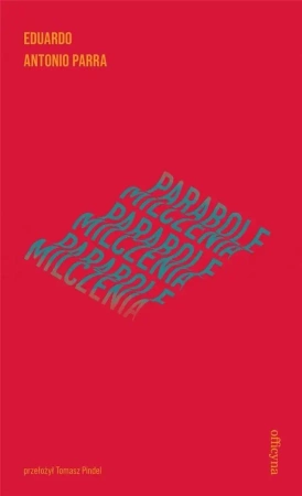 Parabole milczenia - Eduardo Antonio Parra