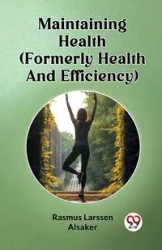 Maintaining Health (Formerly Health And Efficiency) - Alsaker Rasmus Larssen