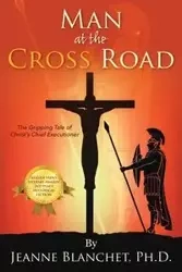 Man at the Cross Road - Jeanne Blanchet PhD